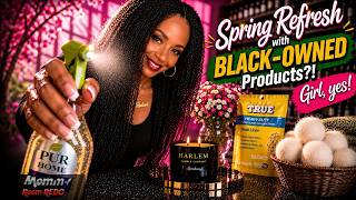 5 Black-Owned Products for a High-End Spring Refresh in 2026 (Spring Cleaning with Soul)