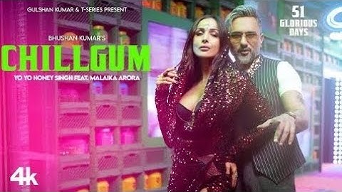 CHILLGUM (Official Video): YO YO HONEYSINGH |MALAIKA ARORA |51 GLORIOUSDAYS |BHUSHAN KUMAR
