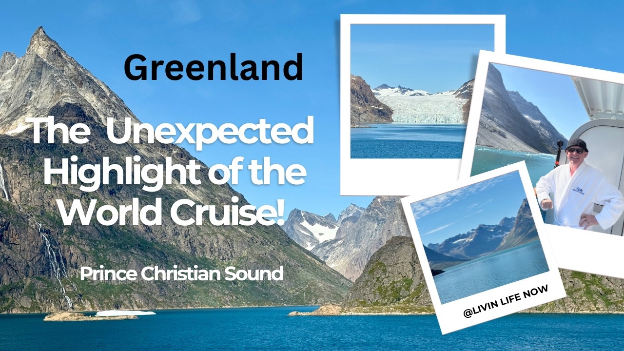 Greenland - Prince Christian Sound - The Unexpected Highlight of the World Cruise.