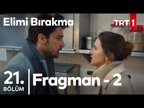 Elimi Bırakma 21. Bölüm 2. Fragman