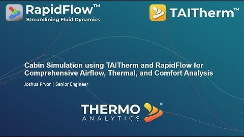 Cabin Simulation Using TAITherm and RapidFlow for Comprehensive Airflow, Thermal, and Comfort Analys