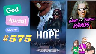 God Awful Movies 575: Operation Hope