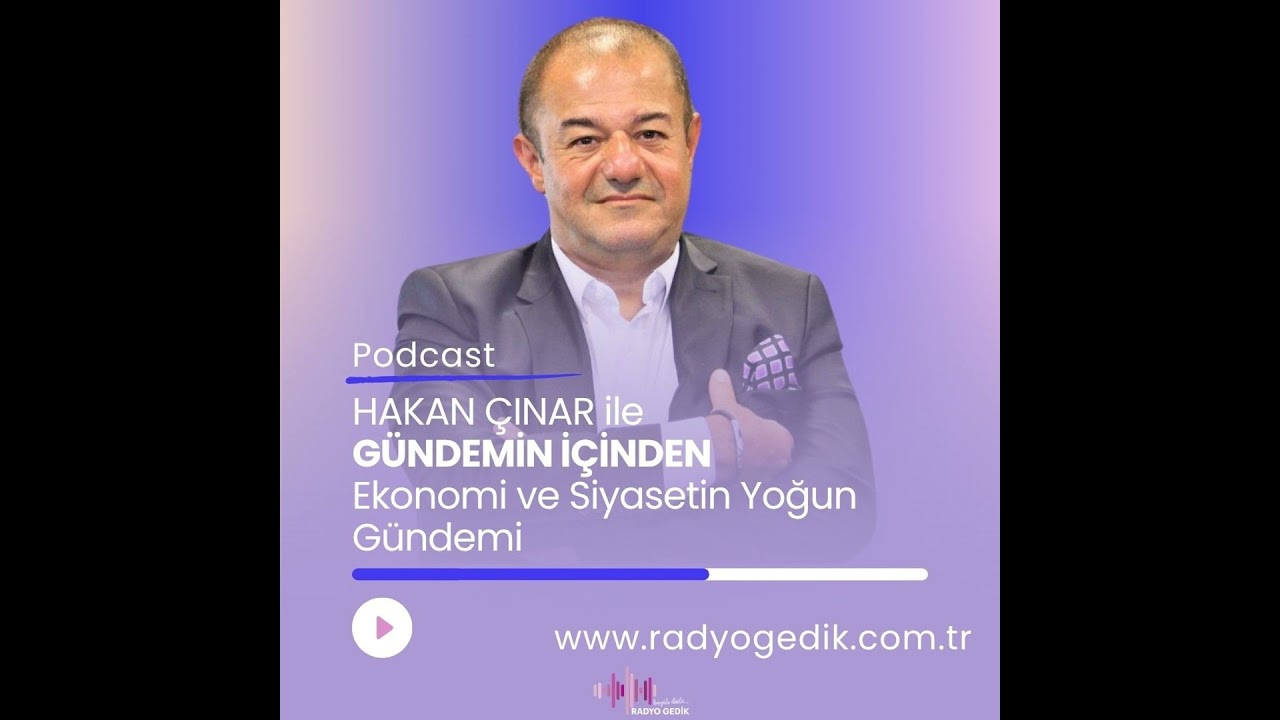 GÜNDEMİN İÇİNDEN - Ekonomi ve Siyasetin Yoğun Gündemi