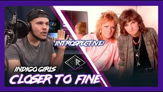 First Time Reaction Indigo Girls Closer to Fine (80s DEEP!) | Dereck Reacts
