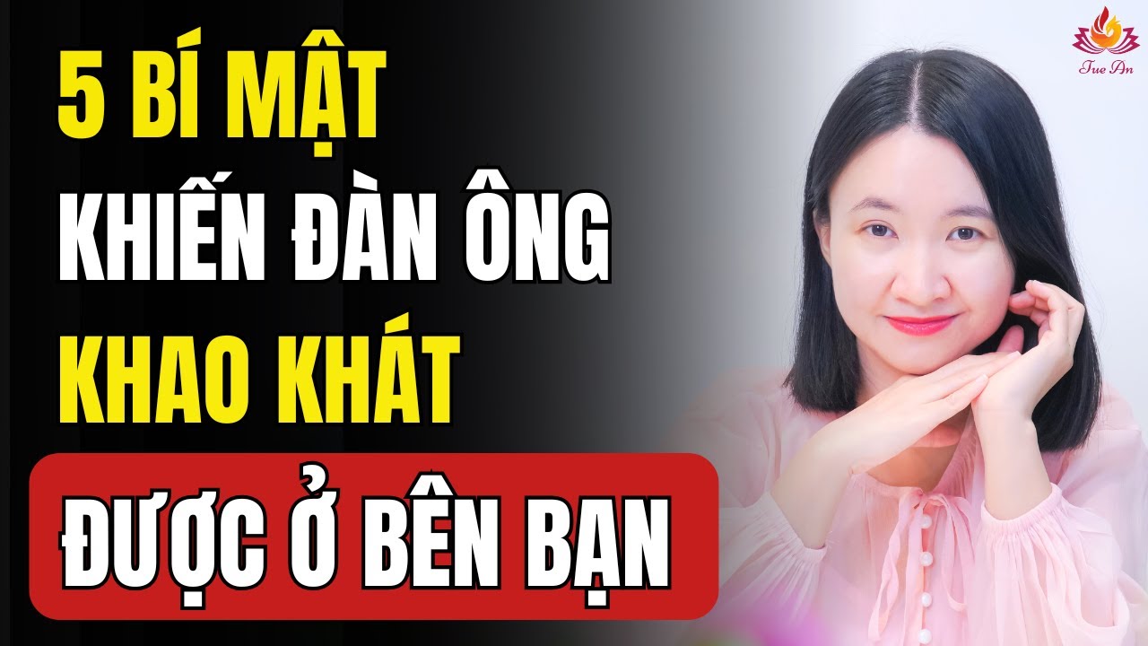 Cách Khiến Đàn Ông Khao Khát Được Ở Bên Bạn Không Cần Phải Níu Kéo | Tuệ An