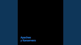 Apa y Can - KANSERVERO & APACHEE