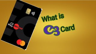 What is C3 card// What is C3 pay app