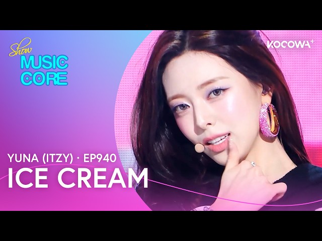 YUNA (ITZY) - Ice Cream | Music Core EP940 | KOCOWA+