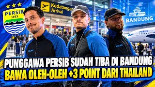 PUNGGAWA PERSIB SUDAH TIBA DI BANDUNG SETELAH KALAHKAN PORT FC BAWA OLEH OLEH  3 POINT DI THAILAND 