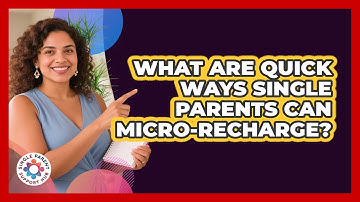 What Are Quick Ways Single Parents Can Micro-recharge? - Single Parent Support Hub
