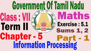 7th Std Maths Term II Chapter 5 Information Processing Exercise 5.1 - Part 1 | TN & Matric Syllabus