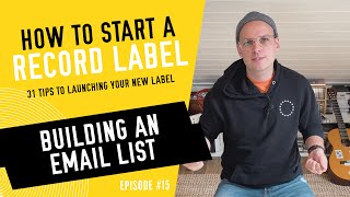 Building an Email List - How to Start a Record Label - Tip #15 (2023)