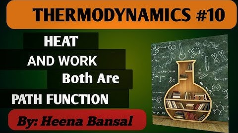 Heat and work both are path functions |Thermodynamics| B.sc & 11th