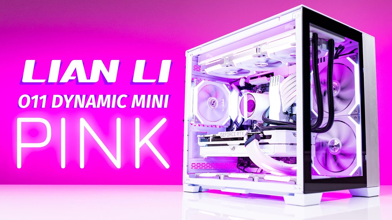 The Pink Lian Li O11 Dynamic Mini Build Youtube