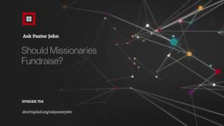 Should Missionaries Fundraise?