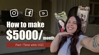 How To Make 5,000Month Part-Time With Ugc