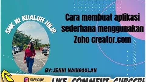 TUTORIAL LENGKAP CARA MEMBUAT APLIKASI ANDROID DARI APK ZOHOCREATOR BY.JENNI INDAH NAINGGOLAN LABURA