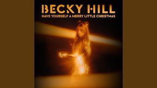 Have Yourself A Merry Little Christmas - Becky Hill