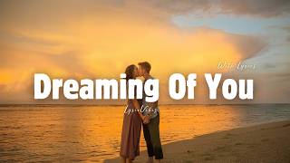 Dreaming Of You - Romantic Love Song | Lyric Video | LyricVibes