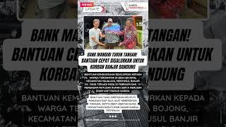 Download Lagu Bank Mandiri Turun Tangan! Bantuan Cepat Disalurkan untuk Korban Banjir Bandung MP3