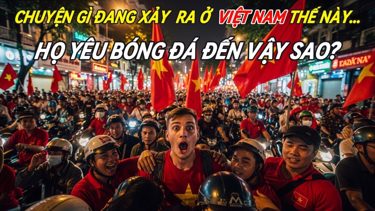 Người Anh Sốc: Đến Hà Nội Du Lịch Lại Bị Cuốn Vào Đêm Đi Bão Không Lối Thoát