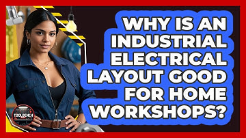 Why Is An Industrial Electrical Layout Good For Home Workshops? - ToolBench Pros