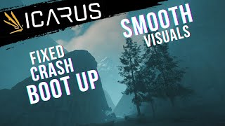 SMOOTH VISUALS & FIXED CRASH on Start ICARUS BETA
