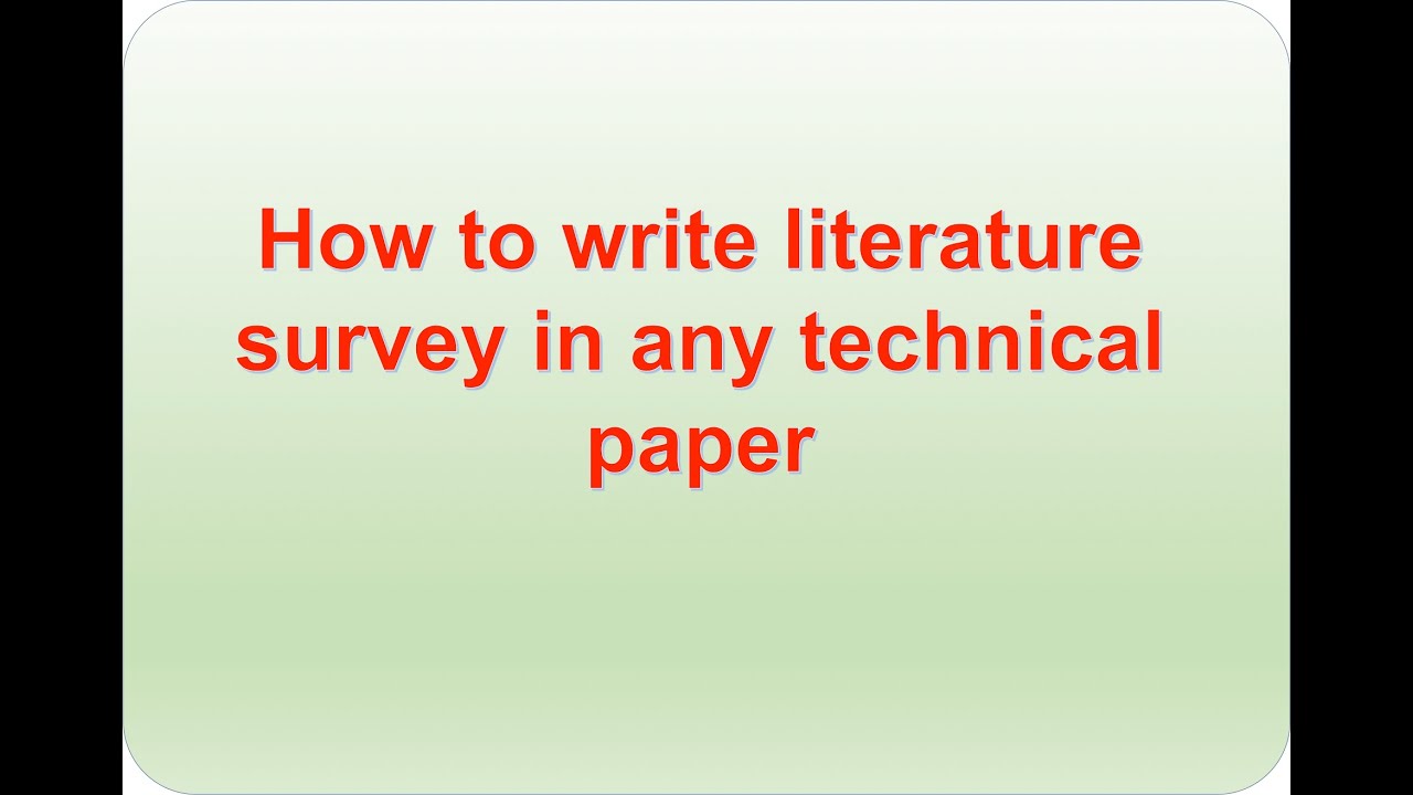 How to write literature survey in any technical paper YouTube