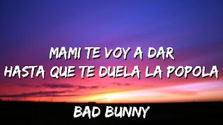 mami te voy a dar hasta que te duela la popola bad bunny - WHERE SHE GOES (Letra)