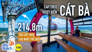 YDL #108: Choáng ngợp trên đỉnh trụ cáp treo cao nhất thế giới ở Cát Bà (Hải Phòng) | Yêu Máy Bay