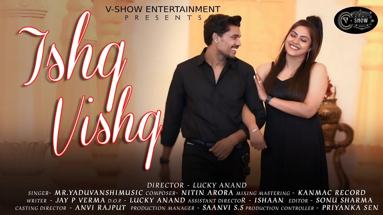 Ishq Vishq (Music Video): Kesha Jain | Hardev Singh Pariyar | Mr Yaduvanshi | V-SHOW ENTERTAINMENT