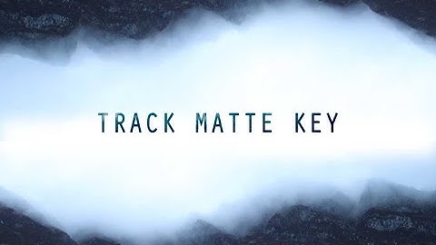 How To Use The Track Matte Key On Premiere Pro CC //