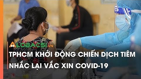 TPHCM khởi động chiến dịch tiêm nhắc lại vắc xin COVID-19