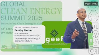 GEEF Global Clean Energy Summit Dr Ajay Mathur Director General International So