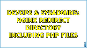 DevOps & SysAdmins: nginx redirect directory including php files