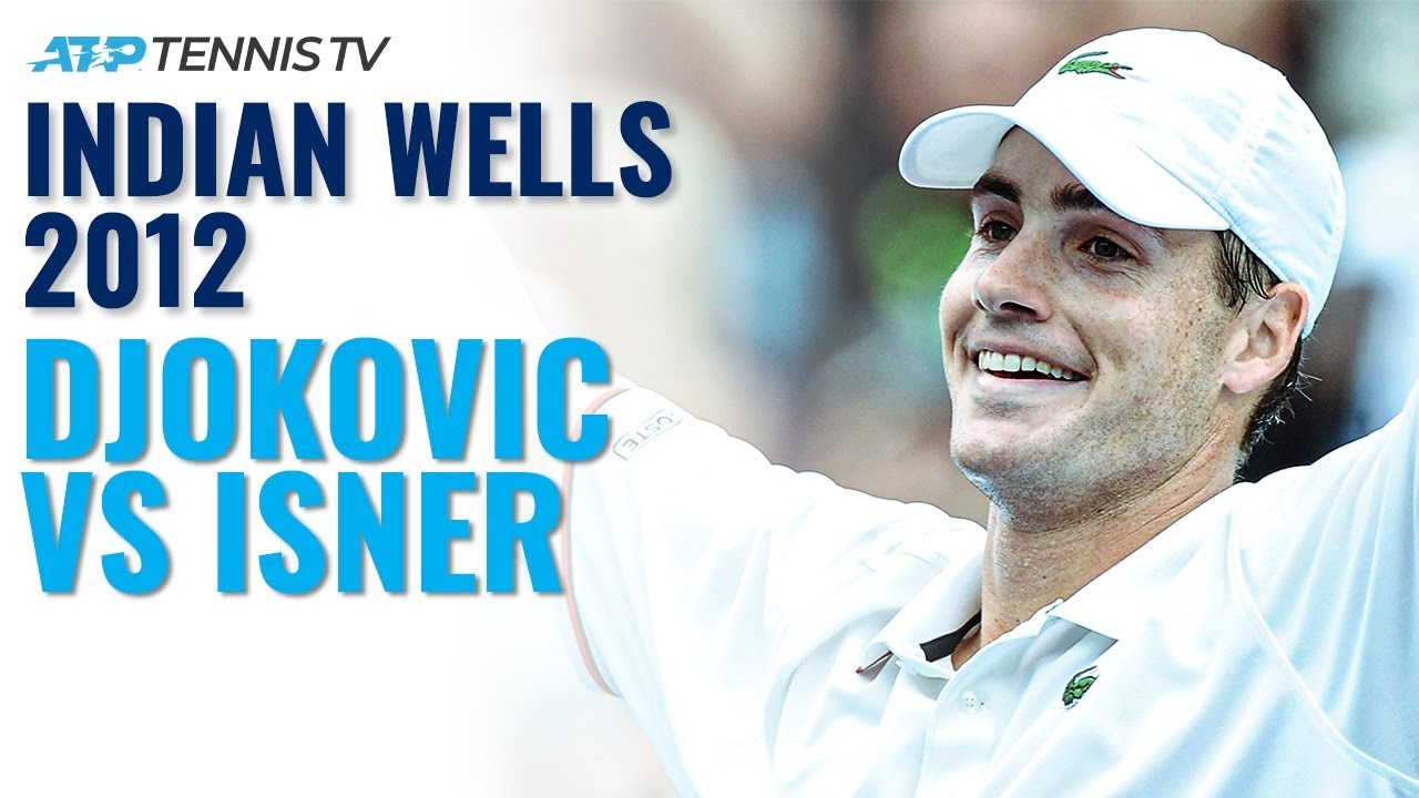 Classic Tennis Highlights John Isner v Novak Djokovic Indian Wells 2012 Semi-Final
