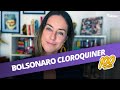 #100 - POR QUE BOLSONARO FAZ PROPAGANDA DA CLOROQUINA?