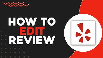 How To Edit Yelp Review (Quick & Easy)