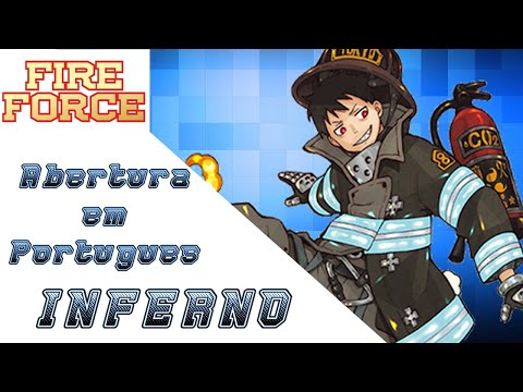 FIRE FORCE - INFERNO - Abertura em Português BR ft. Max Ferreira