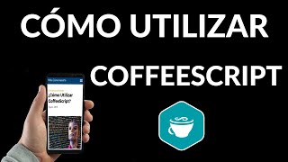 How to Use CoffeeScript