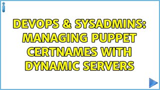 Celebrity DevOps & SysAdmins: Managing Puppet certnames with dynamic servers Net Worth