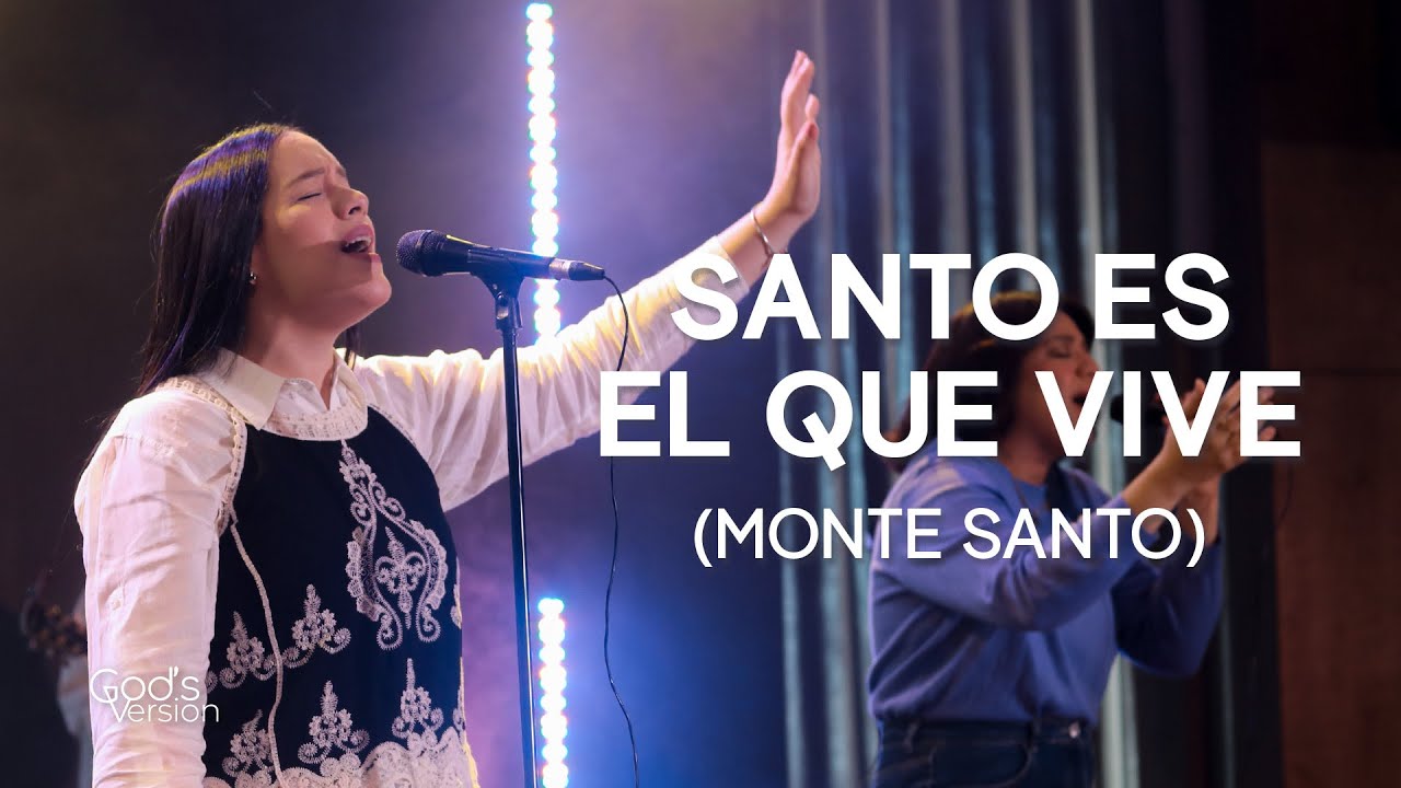 Santo es el que vive (Monte Santo) + Yeshua | God's Version