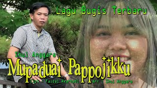 Lagu Bugis Terbaru Mupadduai Pappojikku (Shul Anggara)  