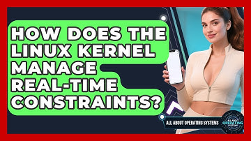 How Does The Linux Kernel Manage Real-time Constraints? - All About Operating Systems