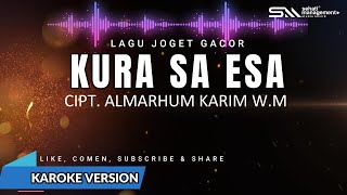 KURA SA ESA II JOGET GACOR II KAROKE VERSION II CIPT. ALMARHUM KARIM W.M