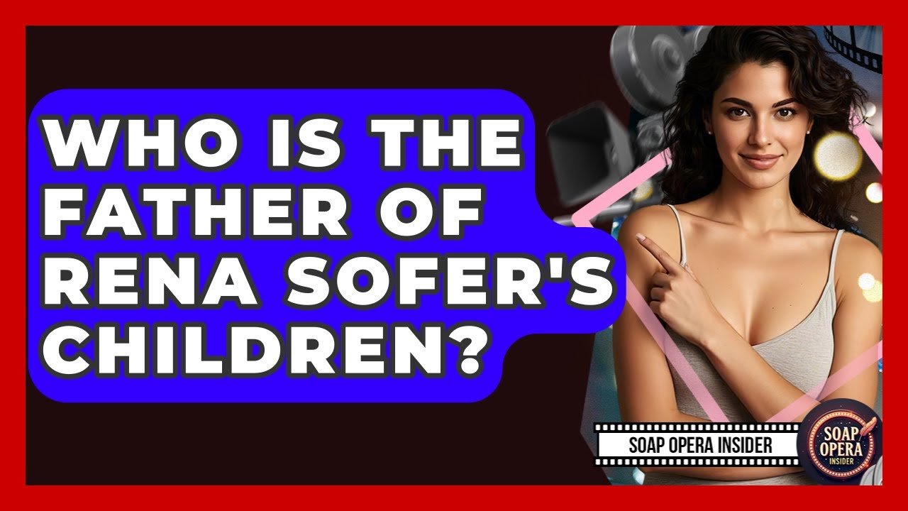Who Is The Father Of Rena Sofer's Children? - Soap Opera Insider