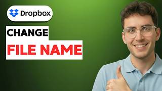 How to Change a File Name in Dropbox [2026 Full Guide]