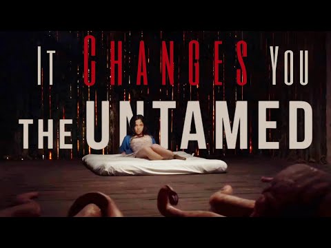 It Changes You... | The Untamed