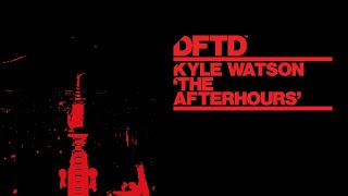 Kyle Watson - The Afterhours (Extended Mix)