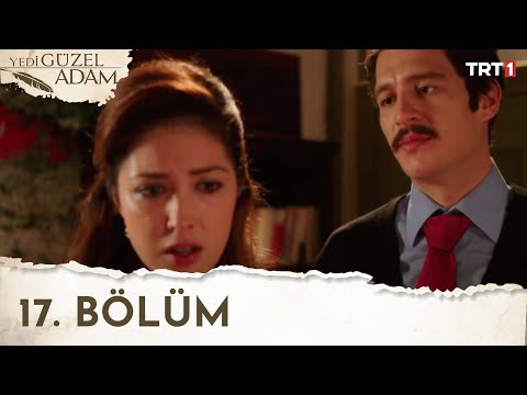 Yedi Güzel Adam 17. Bölüm